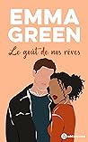 Le Goût de nos rêves by Emma Green