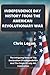 INDEPENDENCE DAY HISTORY FROM THE AMERICAN REVOLUTIONARY WAR by Chris Logan