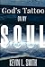 GOD'S TATTOO ON MY SOUL