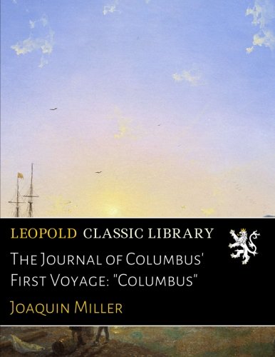 The Journal of Columbus' First Voyage: "Columbus"
