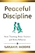 Peaceful Discipline: Story Teaching, Brain Science & Better Behavior