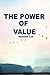 The power of value