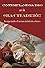 Contemplando a Dios con la Gran Tradición: Recuperando el teísmo trinitario clásico (Spanish Edition)