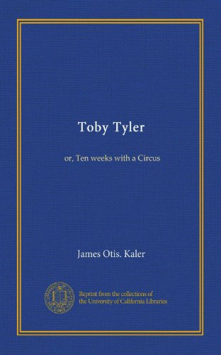 Toby Tyler: or, Ten weeks with a Circus