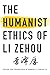 The Humanist Ethics of Li Z...