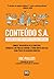 Conteúdo S.A., Segunda Edição: Comece um negócio pelo conteúdo, conquiste um público enorme e tenha muito sucesso (com pouco ou nenhum dinheiro) (Portuguese Edition)