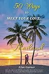 50 WAYS TO MEET YOUR LOVE...In Thailand: Where to go to find compatible women, the latest on Internet dating, 50 success stories, and advice on how to become one! (Succeeding in Thailand)