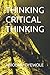THINKING CRITICAL THINKING