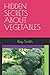 HIDDEN SECRETS ABOUT VEGETABLES