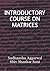 INTRODUCTORY COURSE ON MATR...