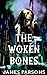 The Woken Bones by James Parsons
