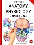 Netter's Anatomy And Physiology Coloring Book