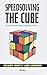 Speedsolving the Cube: Easy-to-Follow, Step-by-Step Instructions for Many Popular 3-D Puzzles