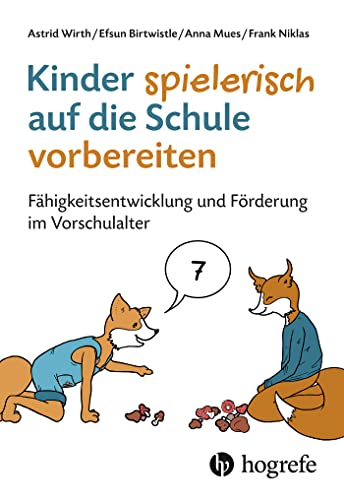 Kinder spielerisch auf die Schule vorbereiten: Fähigkeitsentwicklung und Förderung im Vorschulalter (German Edition)
