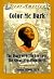 Color Me Dark: The Diary of Nellie Lee Love--The Great Migration North, Chicago, Illinois, 1919 (Dear America)