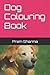 Dog Colouring Book