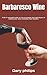 Barbaresco Wine by Gary Philips