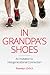 In Grandpa's Shoes: An Invitation to Intergenerational Connection