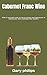 Cabernet Franc Wine: A Do-i...