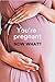 You Are Pregnant. Now What?