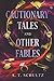 CAUTIONARY TALES AND OTHER ...