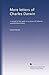More letters of Charles Darwin: a record of his work in a series of hitherto unpublished letters