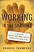 Working in the Shadows: A Year of Doing the Jobs (Most) Americans Won't Do