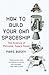 How to Build Your Own Spaceship: The Science of Personal Space Travel