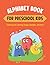 Alphabet Book For Preschool Kids: Coloring And Learning Shapes, Numbers, And Abcs