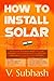 How To Install Solar: An il...