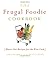 The Frugal Foodie Cookbook: Waste-Not Recipes for the Wise Cook