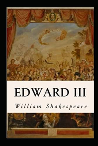 King Edward the Third Annotated