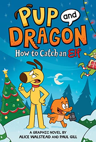 Pup and Dragon: How to Catch an Elf (Hardcover)
