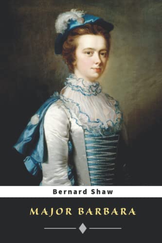 Major Barbara (Annotated) : Play by Bernard Shaw