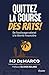Quittez la course des rats ! - De l'esclavage salarial à la liberté financière (French Edition)
