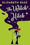 The Witch Hitch by Elizabeth  Bass