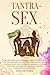 Tantra Sex: Der Leitfaden f...