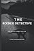 THE ROOKIE DETECTIVE: A per...