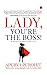 LADY, YOU’RE THE BOSS! The ...