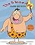 The Stone Age Coloring Book...