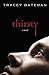 Thirsty: A Novel