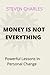 MONEY IS NOT EVERYTHING: Po...