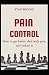 PAIN CONTROL: HOW TO GET BE...