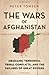 The Wars of Afghanistan by Peter Tomsen