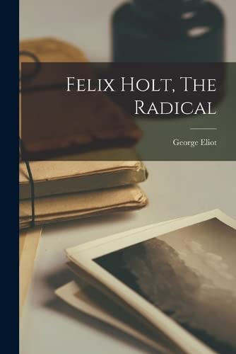 Felix Holt, The Radical