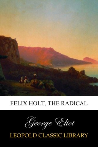 Felix Holt, The Radical
