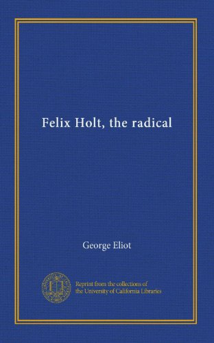 Felix Holt, the radical