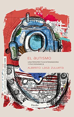 El autismo: Una perspectiva integradora y psicodinámica (Spanish Edition)
