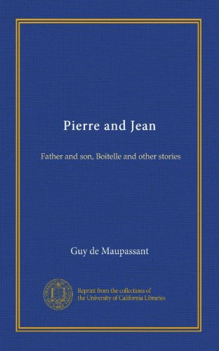Pierre and Jean: Father and son, Boitelle and other stories
