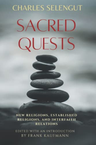 Sacred Quests: New Religions, Established Religions, and Interfaith Relations (Paperback)